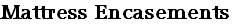 Mattress Encasements